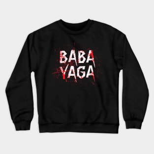 Big Bad BABA YAGA Crewneck Sweatshirt